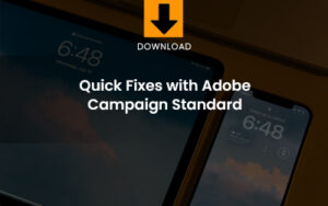 Quick fixes Adobe Campaign Standard download