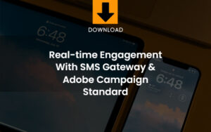 Real-time engagement with SMS Gateway & Adobe Campaign Standard download