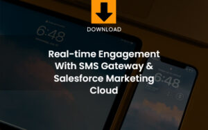 Real-time engagement with SMS Gateway & Salesforce Marketing Cloud download