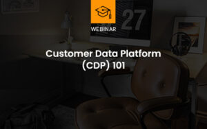 Customer Data Platform 101 webinar