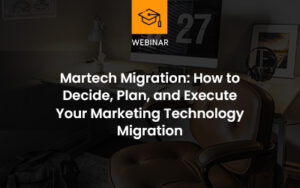 Martech Migration webinar