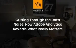 cutting through the noise adobe analytics webinar featured image